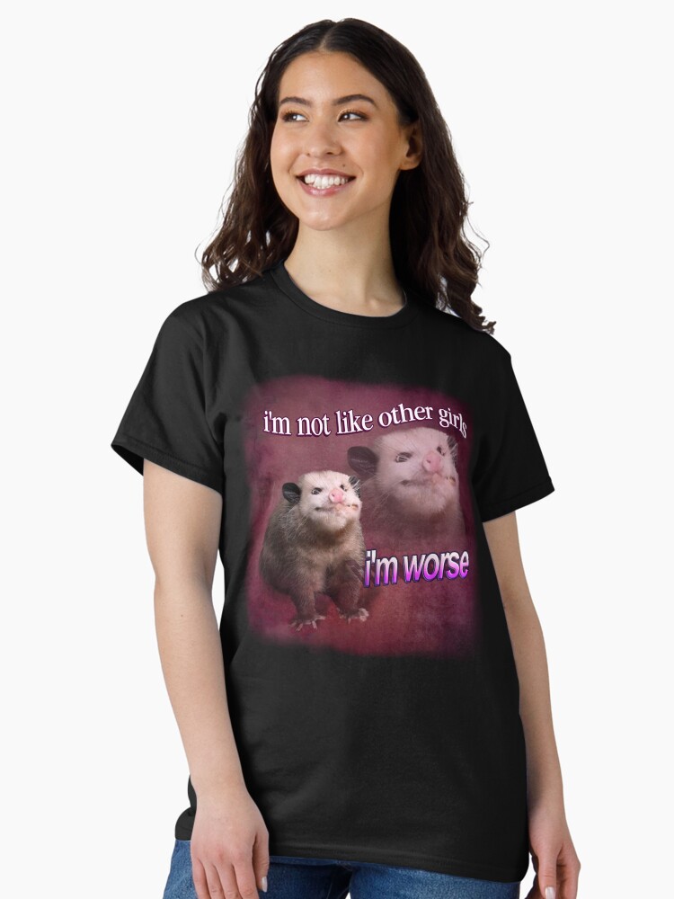 I’m not like other girls, I’m worse possum word art Classic T-Shirt