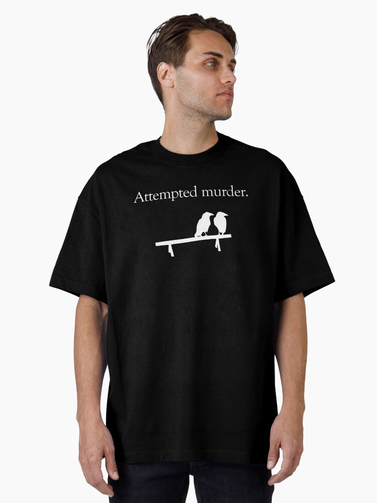 Attempted Murder (White design) Oversized T-Shirt