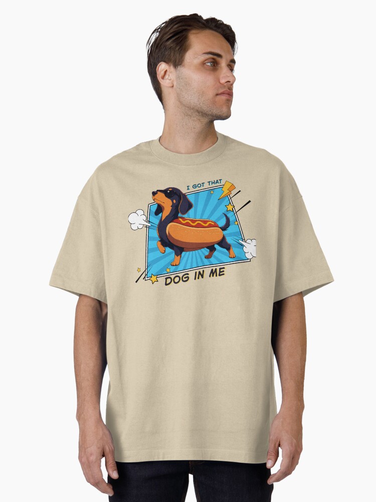 I Got That Dog In Me Oversized T-Shirt